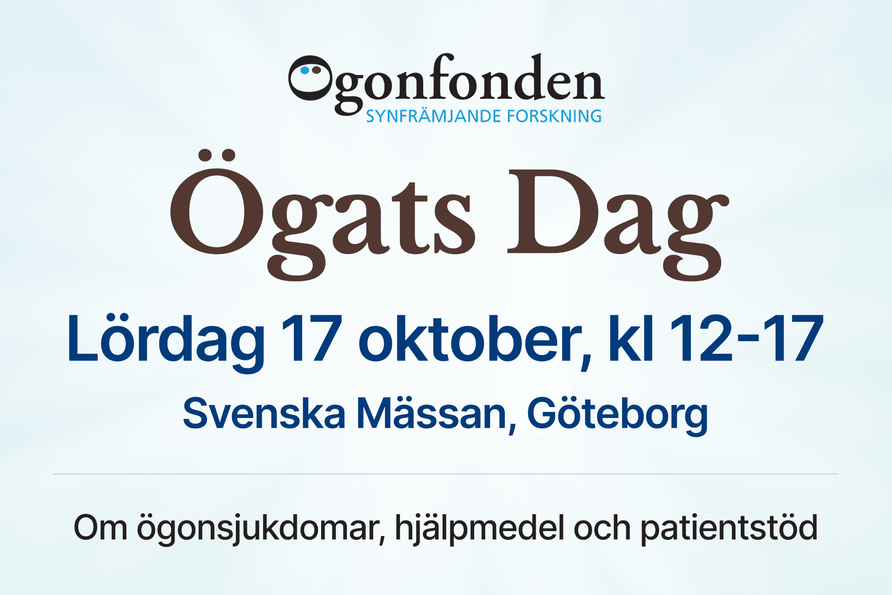Ögats Dag - Lördag 17 oktober kl 12-17, Svenska Mässan, Göteborg, Om ögonsjukdomar, hjälpmedel och patientstöd